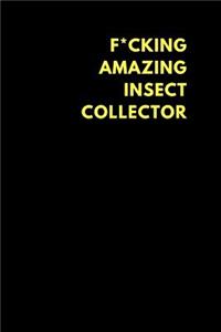 F*cking Amazing Insect Collector