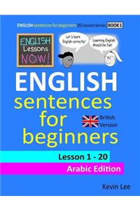 English Lessons Now! English Sentences for Beginners Lesson 1 - 20 Arabic Edition (British Version)