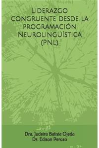 Liderazgo Congruente Desde La Programación Neurolingüística (Pnl)