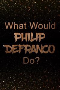 What Would Philip Defranco Do?: Black and Gold Philip Defranco Notebook Journal. Perfect for School, Writing Poetry, Use as a Diary, Gratitude Writing, Travel Journal or Dream Journal