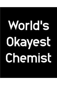 World's Okayest Chemist