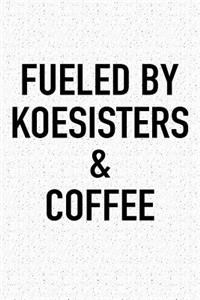 Fueled by Koesisters and Coffee