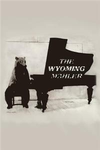 The Wyoming Mahler