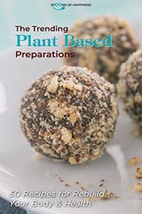 The Trending Plant Based Preparations