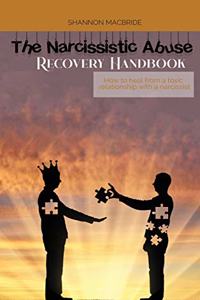 The Narcissistic Abuse Recovery Handbook