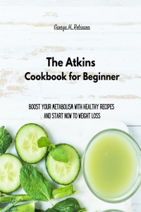 The Atkins Cookbook for Beginner