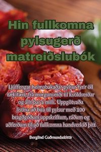 Hin fullkomna pylsugerð matreiðslubók