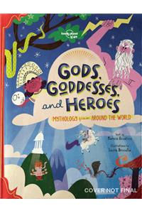 Lonely Planet Kids Gods, Goddesses, and Heroes 1