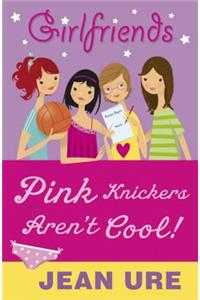 Pink Knickers Aren't Cool