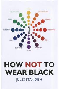 How Not to Wear Black