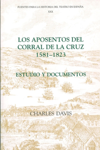 Aposentos del Corral de la Cruz: 1581-1823