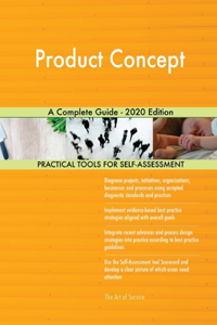 Product Concept A Complete Guide - 2020 Edition