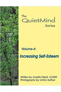 The Quietmind Series: Volume 4: Increasing Self-Esteem
