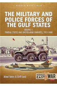 The Military and Police Forces of the Gulf States