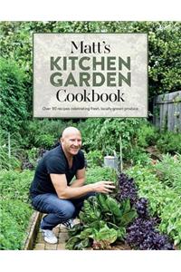 Matt's Kitchen Garden Cookbook