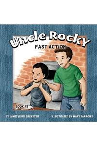 Uncle Rocky, Fireman - #8 - Fast Action