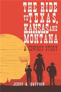 The Ride to Texas, Kansas and Montana