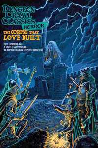 Dungeon Crawl Classics Horror #4 - The Corpse That Love Built