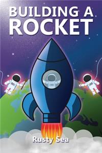 Building A Rocket