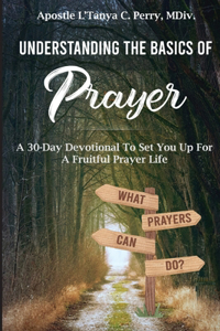 Understanding the Basics of Prayer