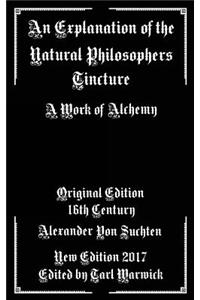 Explanation of the Natural Philosophers Tincture