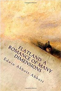 Flatland: A Romance of Many Dimensions