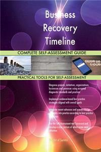 Business Recovery Timeline Complete Self-Assessment Guide