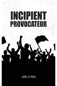 Incipient Provocateur