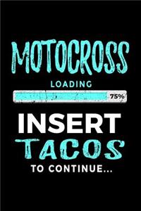 Motocross Loading 75% Insert Tacos To Continue