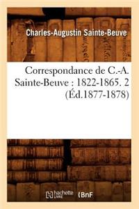 Correspondance de C.-A. Sainte-Beuve: 1822-1865. 2 (Éd.1877-1878)
