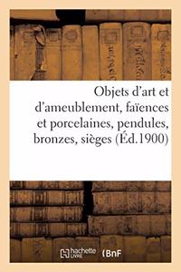 Objets d'Art Et d'Ameublement, Faïences Et Porcelaines, Objets Variés, Pendules, Bronzes