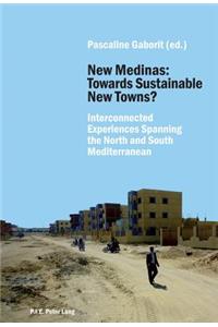 New Medinas: Towards Sustainable New Towns?