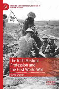The Irish Medical Profession and the First World War