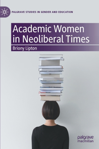 Academic Women in Neoliberal Times