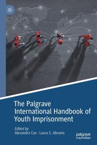 Palgrave International Handbook of Youth Imprisonment