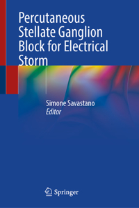 Percutaneous Stellate Ganglion Block for Electrical Storm