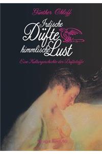 Irdische Düfte — Himmlische Lust
