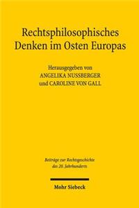 Rechtsphilosophisches Denken im Osten Europas