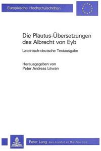 Die Plautus-Uebersetzungen des Albrecht von Eyb