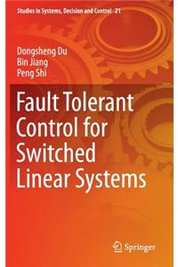 Fault Tolerant Control for Switched Linear Systems