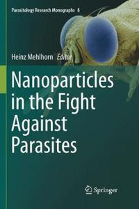Nanoparticles in the Fight Against Parasites
