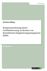 Kompetenzerfassung durch Laufbahnberatung im Kontext von Betrieblichem Eingliederungsmanagement (BEM)