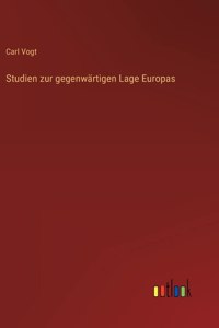 Studien zur gegenwärtigen Lage Europas