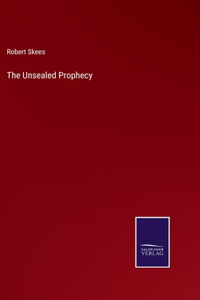 Unsealed Prophecy