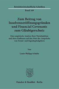 Zum Beitrag Von Insolvenzeroffnungsgrunden Und Financial Covenants Zum Glaubigerschutz
