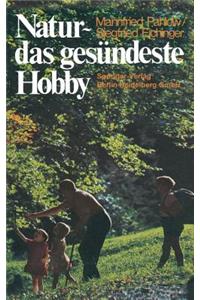 Natur -- Das Gesündeste Hobby