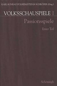Passionsspiele. Erster Teil