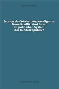 Erosion Des Wachstumsparadigmas: Neue Konfliktstrukturen Im Politischen System Der Bundesrepublik?