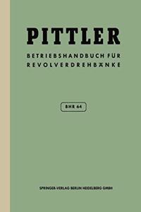 Betriebs-Handbuch Bhr 64 Fa1/4r Pittler-Revolverdrehbanke