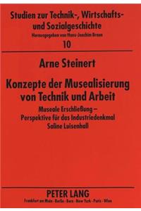 Konzepte Der Musealisierung Von Technik Und Arbeit